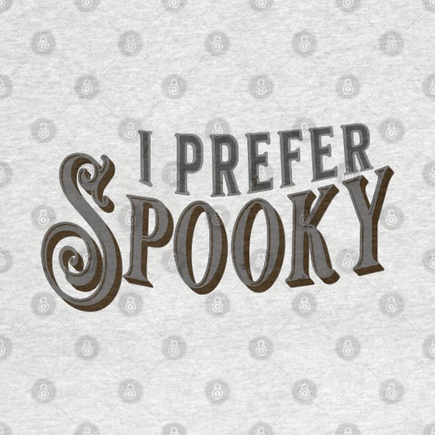 I Prefer Spooky | Wednesday by Singletary Creation